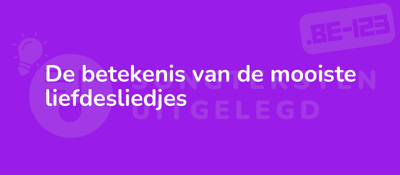 De betekenis van de mooiste liefdesliedjes