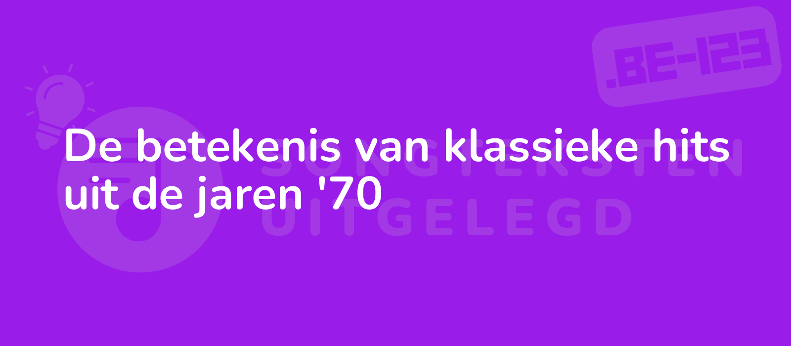 De betekenis van klassieke hits uit de jaren '70