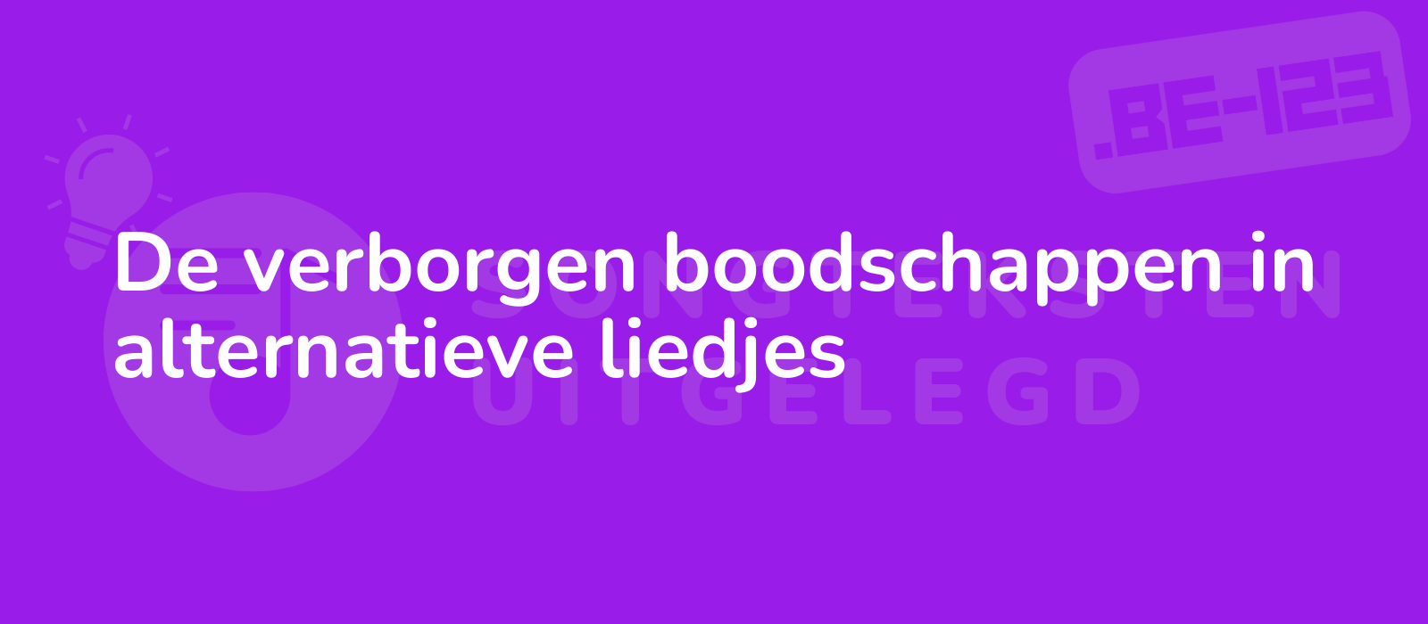 De verborgen boodschappen in alternatieve liedjes