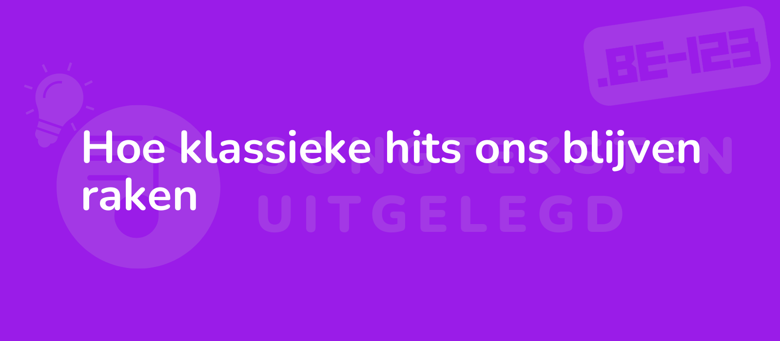 Hoe klassieke hits ons blijven raken