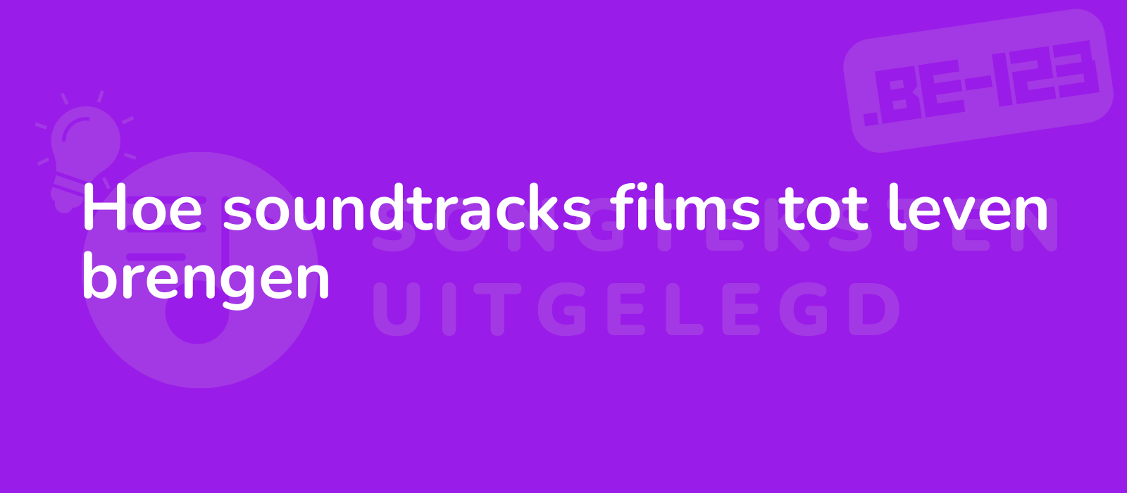 Hoe soundtracks films tot leven brengen