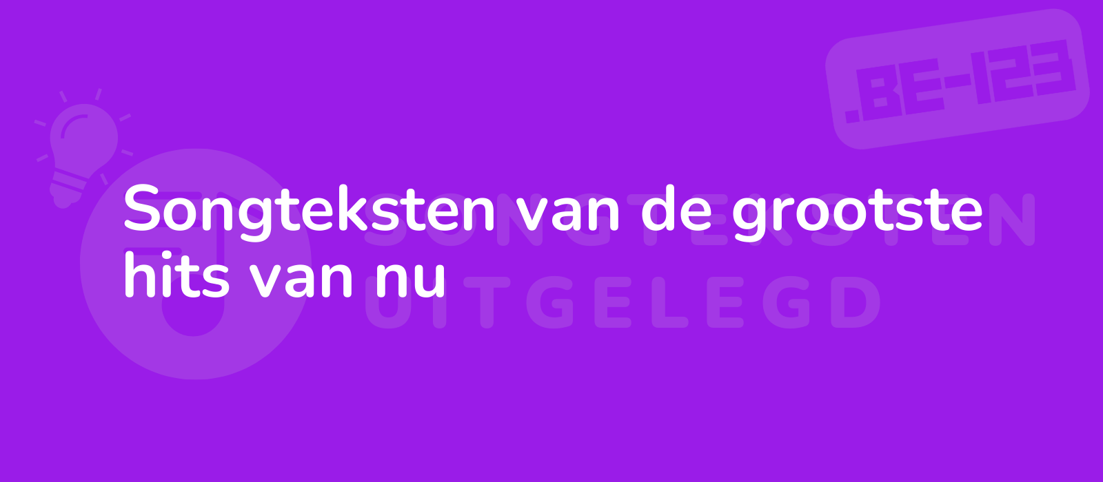 Songteksten van de grootste hits van nu