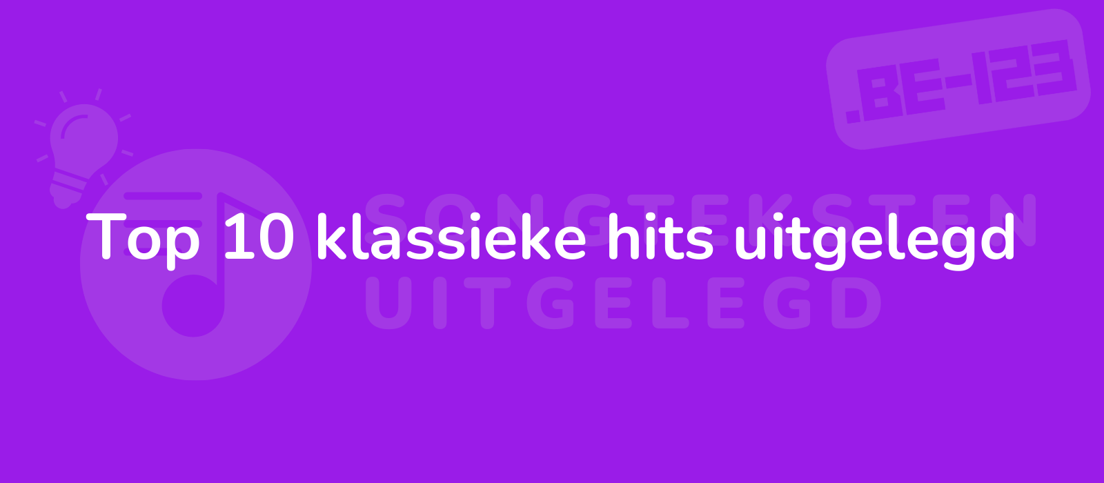 Top 10 klassieke hits uitgelegd