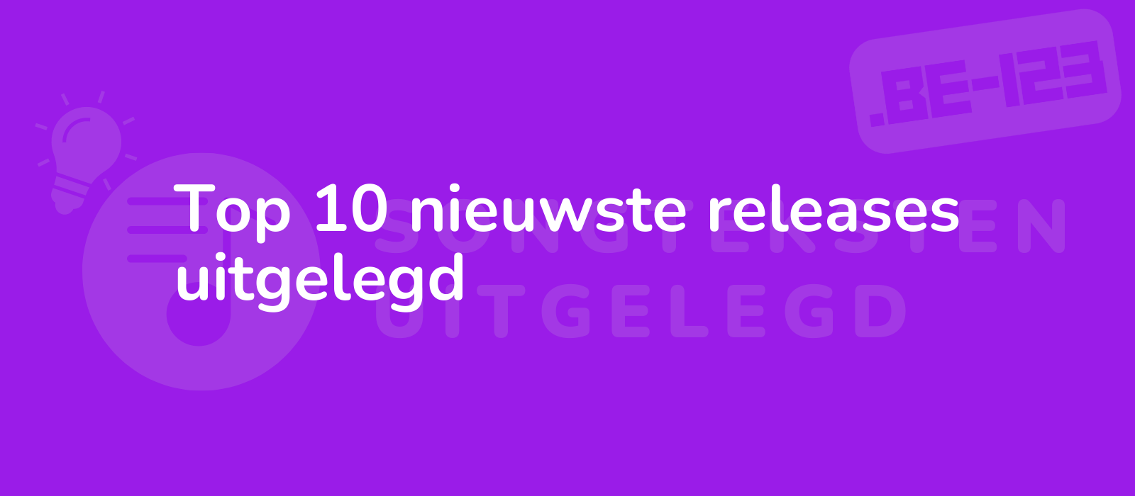 Top 10 nieuwste releases uitgelegd