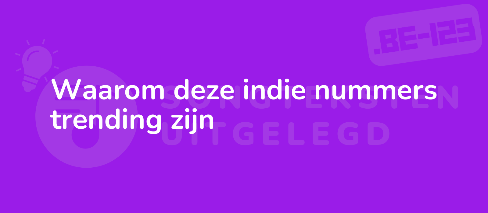 Waarom deze indie nummers trending zijn