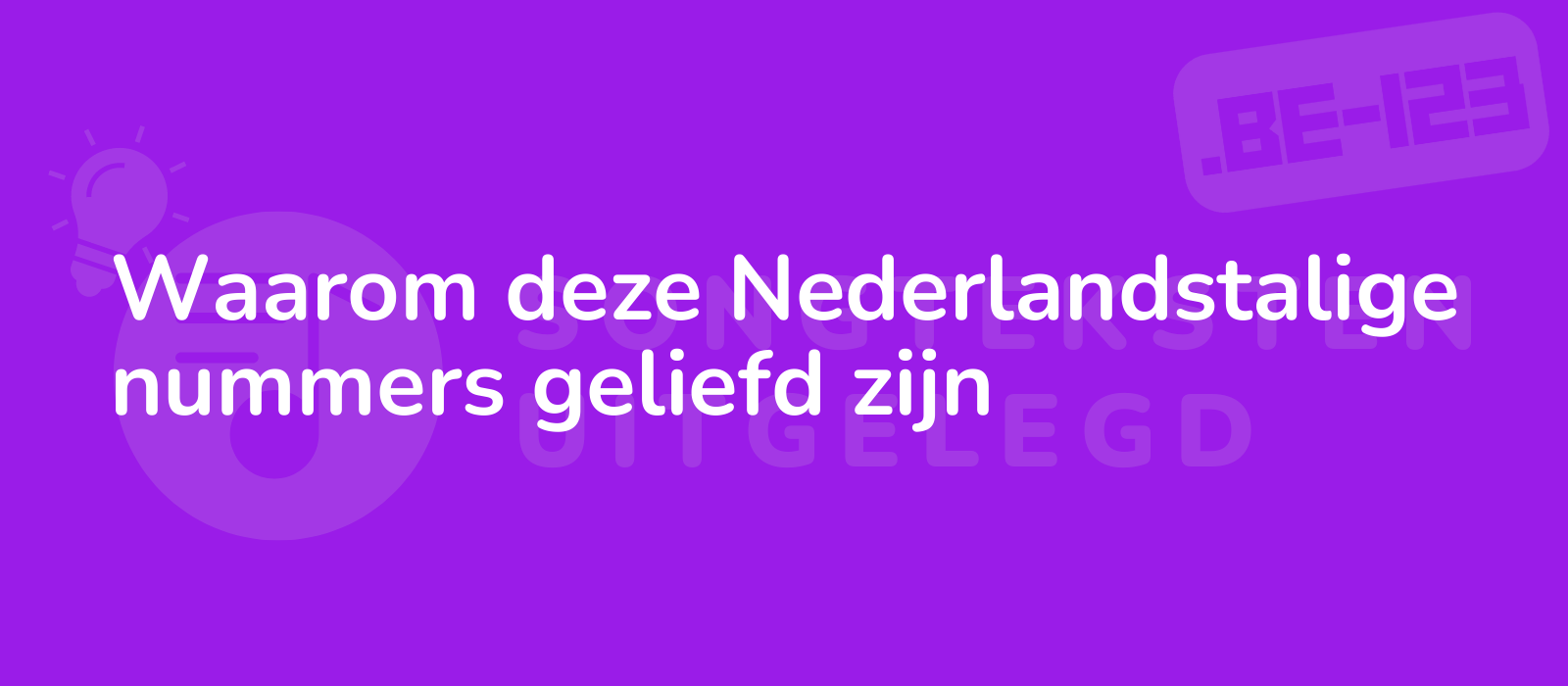 Waarom deze Nederlandstalige nummers geliefd zijn