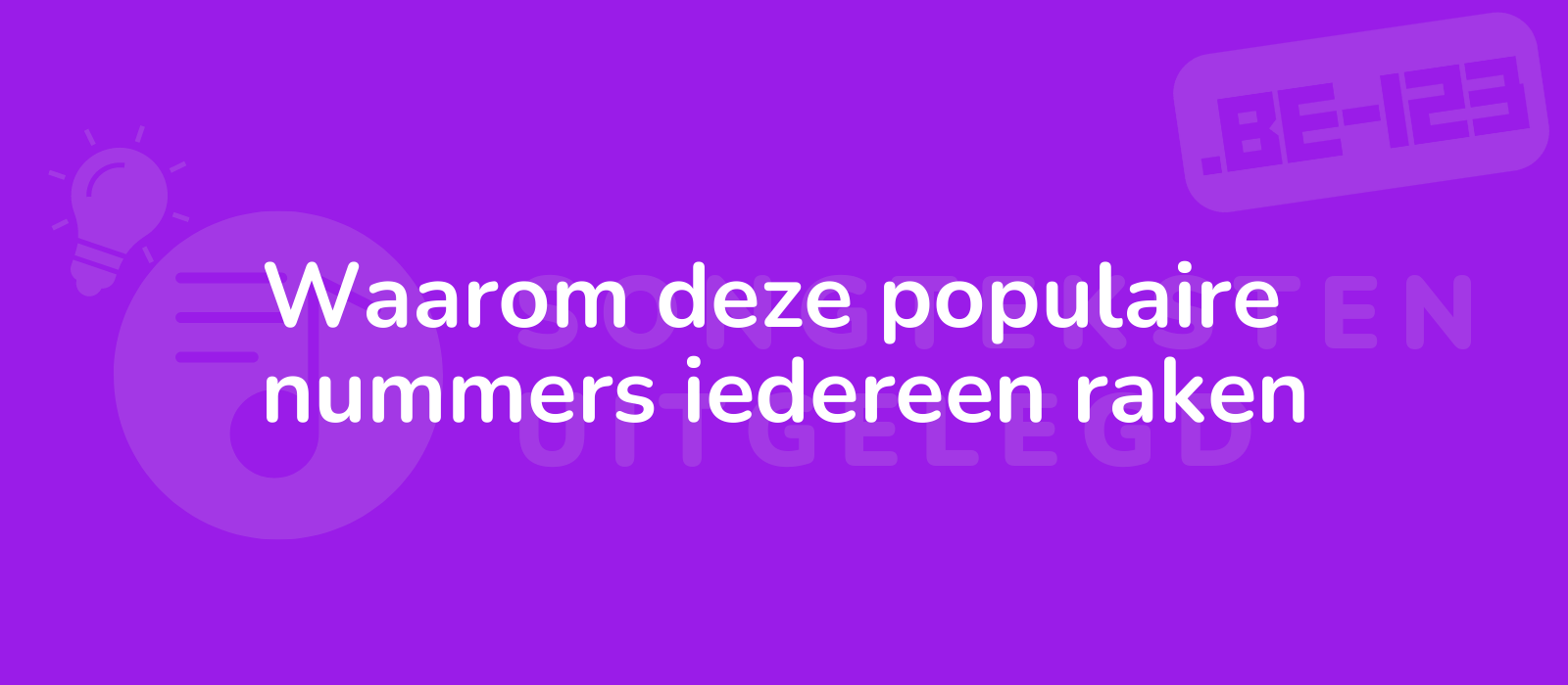 Waarom deze populaire nummers iedereen raken