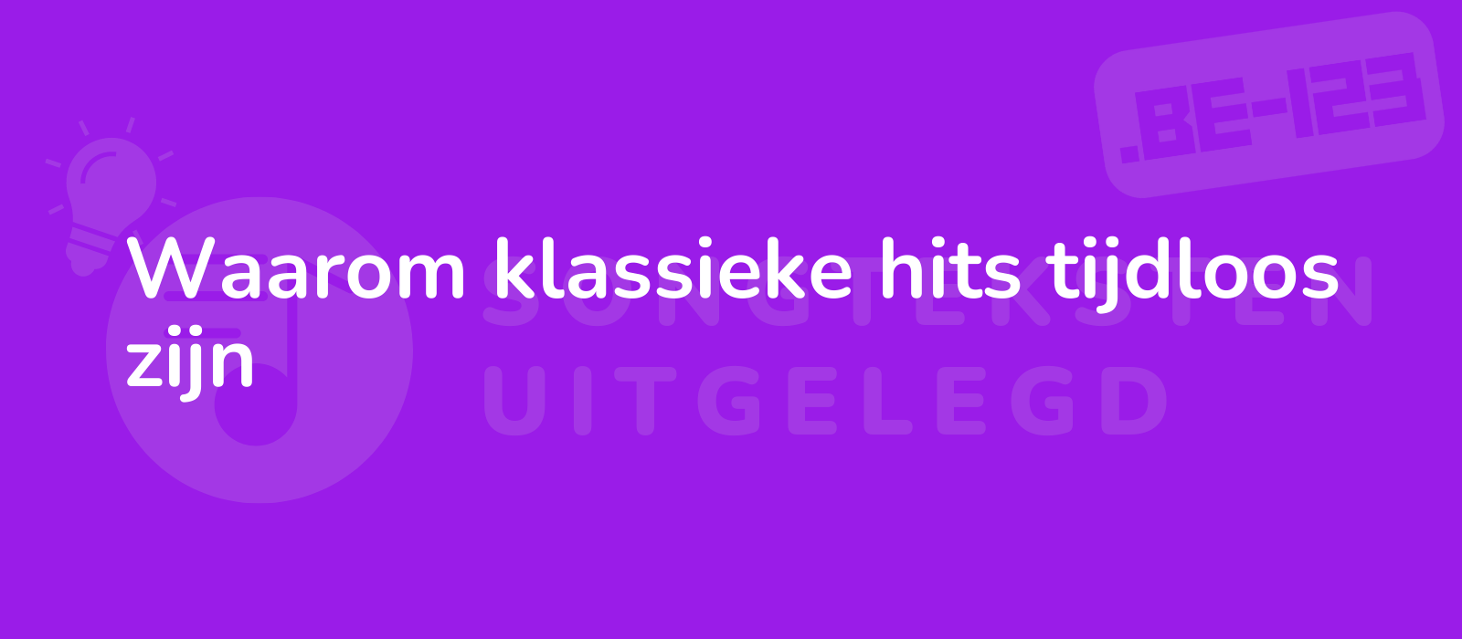 Waarom klassieke hits tijdloos zijn